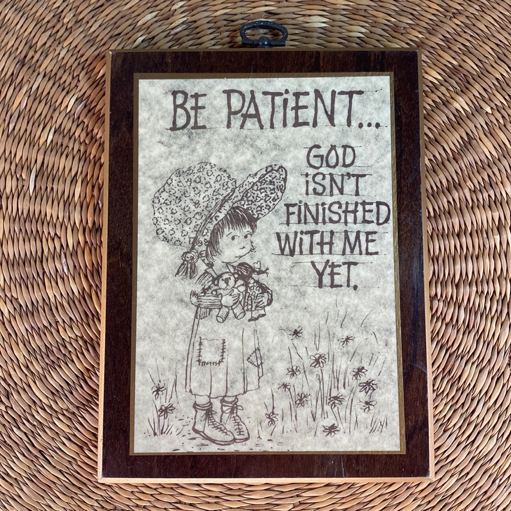 VTG Sears Wood Wall Plaque: "Please Be patient God Isn't Finished With me Yet"